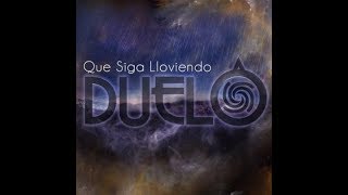 Duelo - Que Siga Lloviendo ♪ 2017