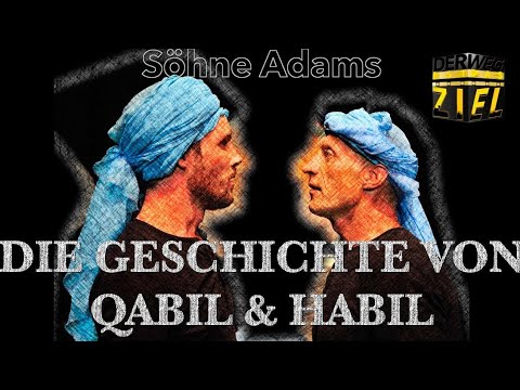 Söhne Adams Geschichte von Qabil & Habil | Der Weg Ist Das Ziel