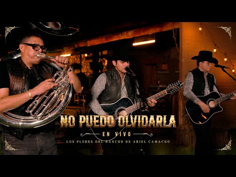 No Puedo Olvidarla (En Vivo) - Los Plebes del Rancho de Ariel Camacho