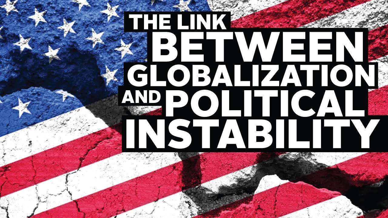 The Link Between Globalization and Political Instability