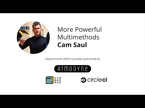 More Powerful Multimethods - Cam Saul
