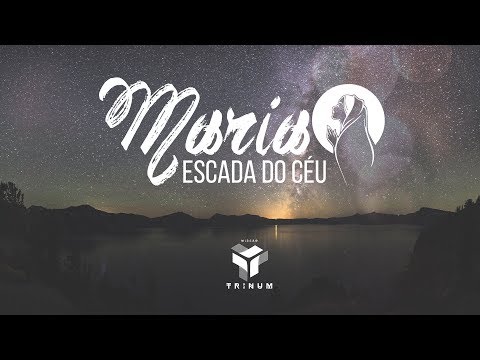 Maria Escada do Céu (Official Lyric Video) - Missão Trinum