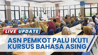 45 ASN Pemkot Palu Ikuti Kursus Bahasa Asing 2023, Tingkatkan Kapasitas Pegawai Negeri Sipil