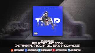 Reef Royalz - Day By Day [Instrumental] (Prod. By Dell Beats & Rockyylikee) + DL via @Hipstrumentals