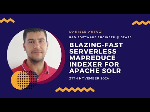 Blazing-Fast Serverless MapReduce Indexer for Apache Solr | Daniele Antuzi