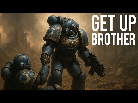 This Space Marine Is Talking To YOU “GET UP BROTHER” | Warhammer 40K Motivation