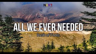 All We Ever Needed - Rush of Fools (Lyric Video)