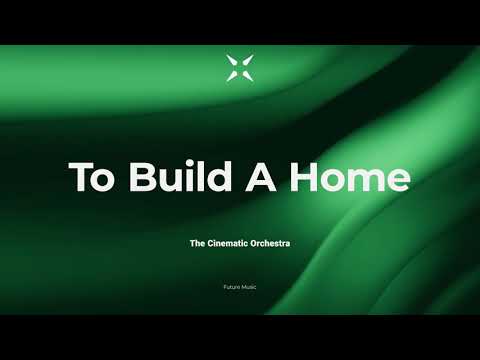 The Cinematic Orchestra - To Build A Home  | Madebyfuture - Music