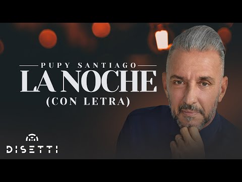 Pupy Santiago - La Noche | Salsa con Letra Romántica