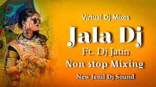 Download lagu Jala Dj Ft. Dj Jatin | Non stop Mixing| New Jenil Dj Sound X Dj Hk Ashwin Kim mp3