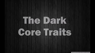 The 9 Dark Core Traits [Dark Factor of Personality]