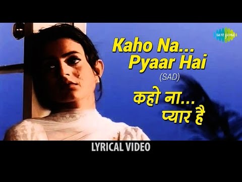 Kaho Naa Pyar Hai (Sad)