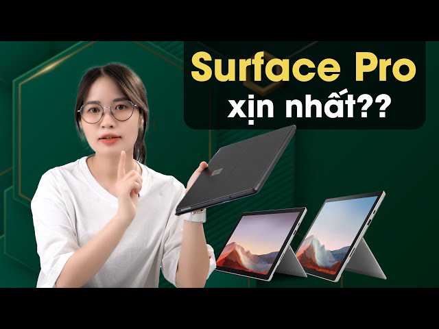 Surface Pro 8, Pro 7 Plus & Pro 7: Giống và khác nhau như thế nào?