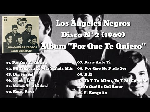 Los Ángeles Negros Disco N° 1 - Álbum "Por Que Te Quiero" (1969) | Músicas del Recuerdo
