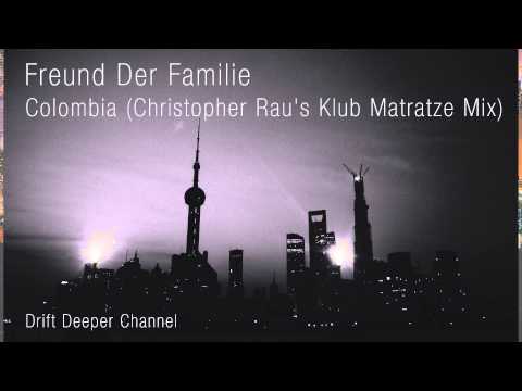 Freund Der Familie - Colombia (Christopher Rau's Klub Matratze Mix)