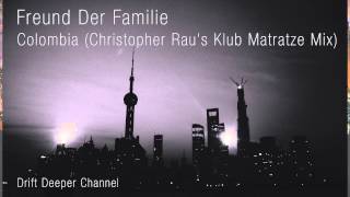 Freund Der Familie - Colombia (Christopher Rau's Klub Matratze Mix)