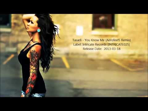 Tasadi - You Know Me (Aerofeel5 Remix)