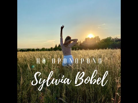 Ho'oponopono - Sylwia Bobel śpiewana medytacja po polsku ❤️❤️❤️❤️