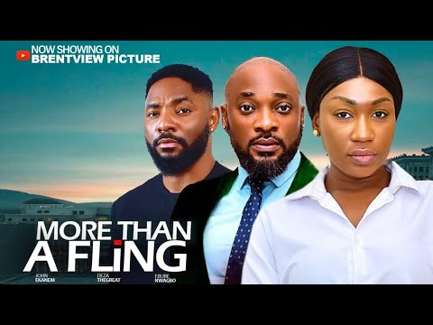 MORE THAN A FLING - EBUBE NWAGBO / DEZA THE GREAT / JOHN EKANEM LATEST NIGERIAN NOLLYWOOD MOVIE