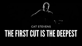 THE FIRST CUT IS THE DEEPEST - CAT STEVENS - ACOUSTIC COVER