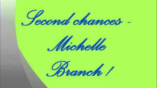 Second chances - Michelle Branch !