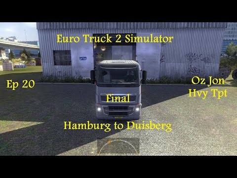 Euro Truck 2 Ep 20 Hamburg to Duisberg (Volvo FH16 Classic Sleeper)