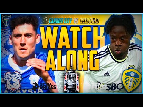 CARDIFF CITY V LEEDS UNITED | FA CUP | LIVE STREAM WATCH ALONG