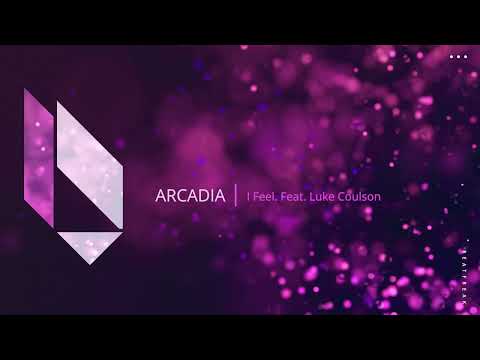 ARCADIA - I Feel Feat. Luke Coulson, Beatfreak Recordings
