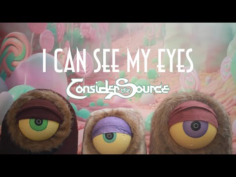 Consider the Source - I Can See My Eyes - Official Video