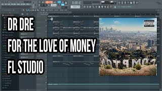 Dr. Dre - For the Love of Money (FL Studio Remake)
