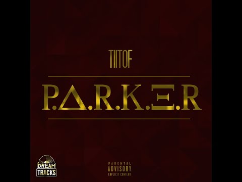 Tiitof - P.A.R.K.E.R