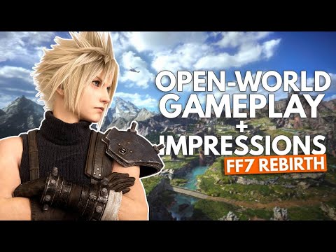 We Got To Play In Final Fantasy VII Rebirth's Open-World