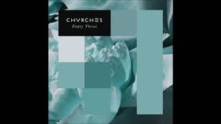 CHVRCHES - Empty Threat [Tilted Remix]