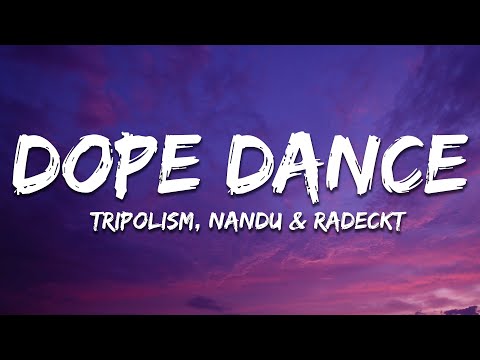 Tripolism, Nandu & Radeckt - Dope Dance (Lyrics)