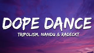Tripolism, Nandu & Radeckt - Dope Dance (Lyrics)