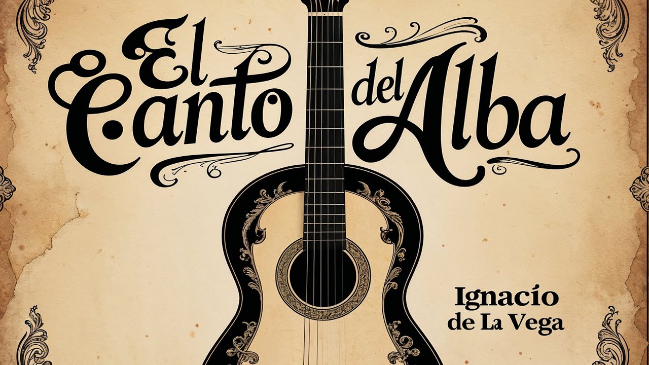 El Canto del Alba: Spanish Baroque Guitar Masterpiece by Ignacio de la Vega