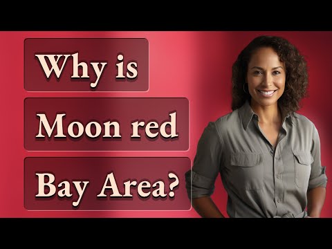Why is Moon red Bay Area?