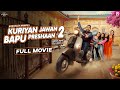 Kuriyan Jawan Bapu Preshaan 2 Full Movie Karamjit Anmol Full Comedy Latest Punjabi Movie 2025