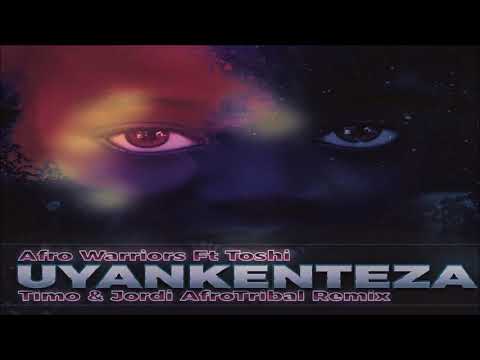 Uyenkenteza - Afro Warriors ft Toshi (Dj Timo & Dj Jordi AfroTribal Remix)