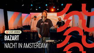 Bazart - Nacht In Amsterdam | Q-Live Lounge