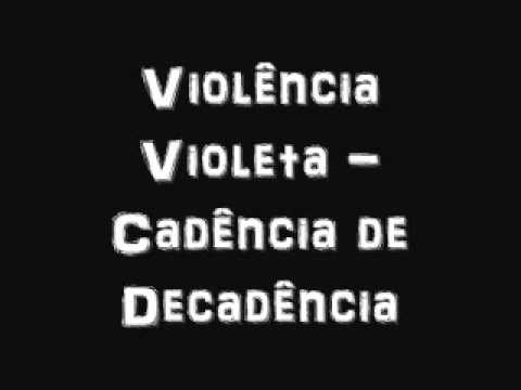 Violência Violeta - Cadência de Decadência