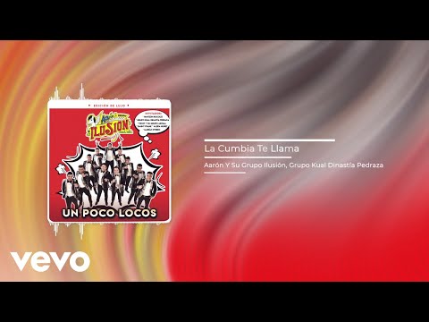 Aarón Y Su Grupo Ilusión, Grupo Kual Dinastía Pedraza - La Cumbia Te Llama (Audio)