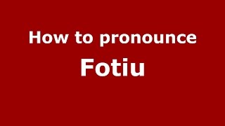 How to pronounce Fotiu