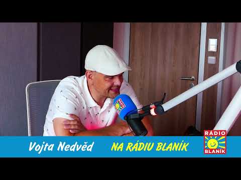 NEDĚLNÍ NÁVŠTĚVA RÁDIA BLANÍK – VOJTA NEDVĚD