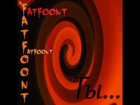 FatFoont - Ty 2021