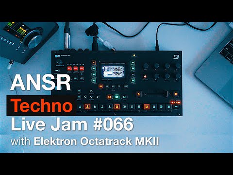ANSR - Techno Live Jam #066 with Elektron Octatrack MkII