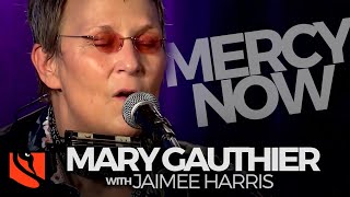 Mercy Now | Mary Gauthier with Jaimee Harris