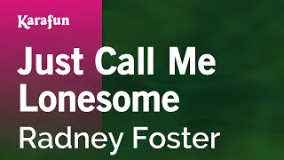 Karaoke Just Call Me Lonesome - Radney Foster *