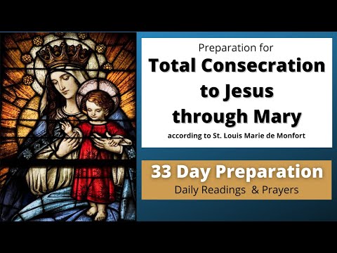 Total Consecration to Jesus Through Mary | 33 Day Preparation