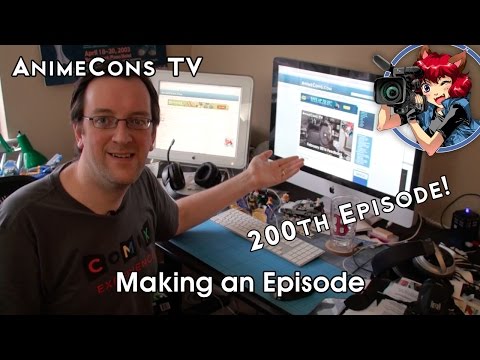 AnimeCons TV - Making an Episode